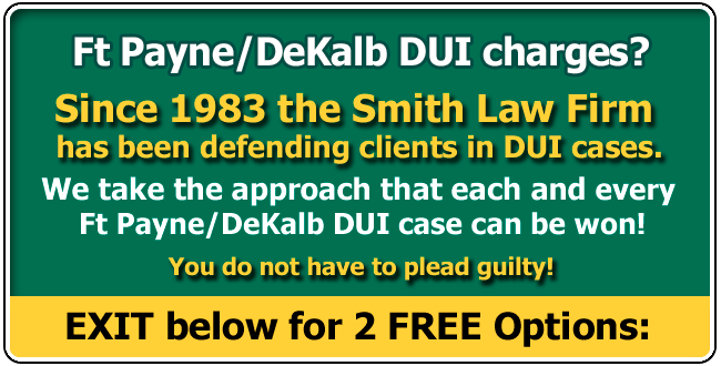 Defending clients from Ft Payne or DeKalb County and across the USA charged with an Alabama DUI since 1983